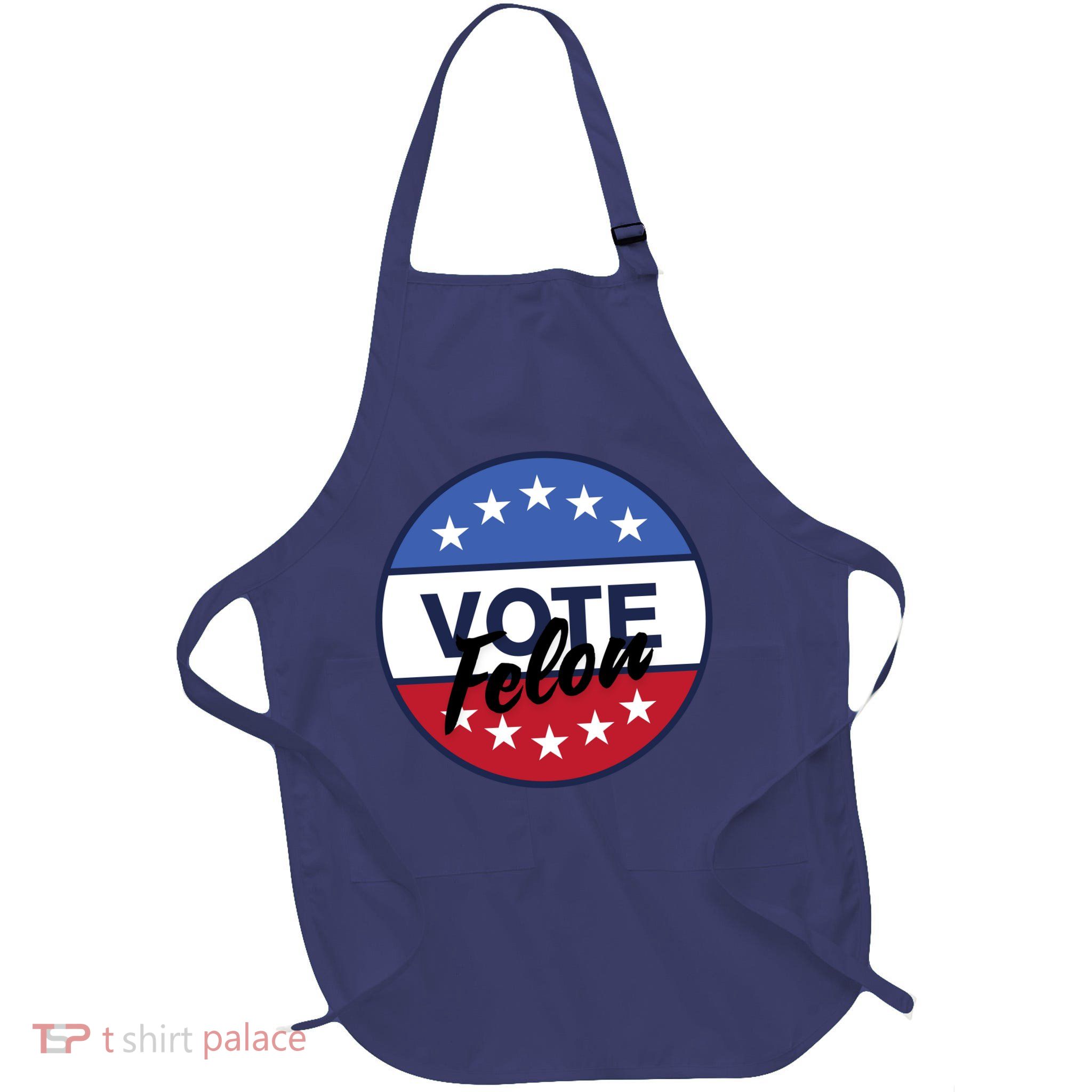 Vote Felon Trump 2024 45 And 47 Funny Vote For The Felon Full-Length Apron With Pockets