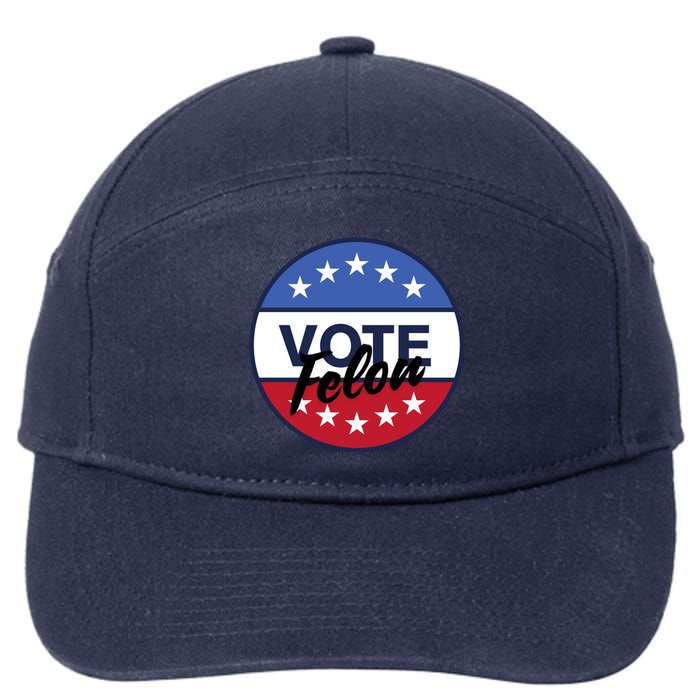 Vote Felon Trump 2024 45 And 47 Funny Vote For The Felon 7-Panel Snapback Hat