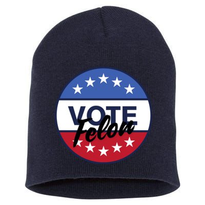 Vote Felon Trump 2024 45 And 47 Funny Vote For The Felon Short Acrylic Beanie