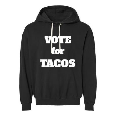 Vote For Tacos Garment-Dyed Fleece Hoodie