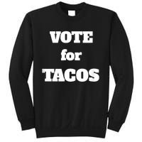 Vote For Tacos Sweatshirt