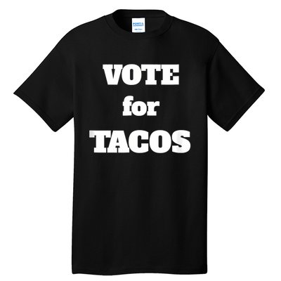 Vote For Tacos Tall T-Shirt