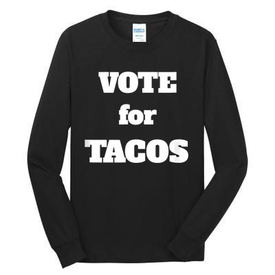 Vote For Tacos Tall Long Sleeve T-Shirt