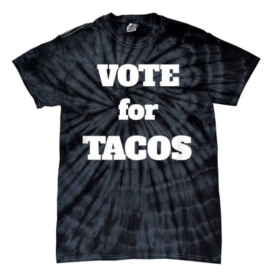 Vote For Tacos Tie-Dye T-Shirt