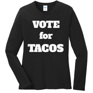 Vote For Tacos Ladies Long Sleeve Shirt