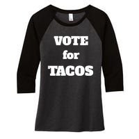 Vote For Tacos Women's Tri-Blend 3/4-Sleeve Raglan Shirt