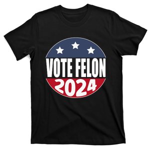 Vote Felon Trump 2024 45 And 47 Funny Vote For The Felon T-Shirt