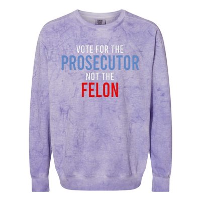 Vote For The Prosecutor Not The Felon Gift Colorblast Crewneck Sweatshirt