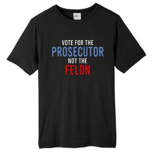 Vote For The Prosecutor Not The Felon Gift Tall Fusion ChromaSoft Performance T-Shirt