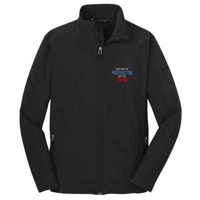 Vote For The Prosecutor Not The Felon Gift Core Soft Shell Jacket