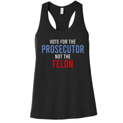 Vote For The Prosecutor Not The Felon Gift Women's Racerback Tank