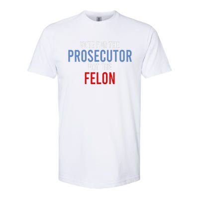 Vote For The Prosecutor Not The Felon Gift Softstyle CVC T-Shirt