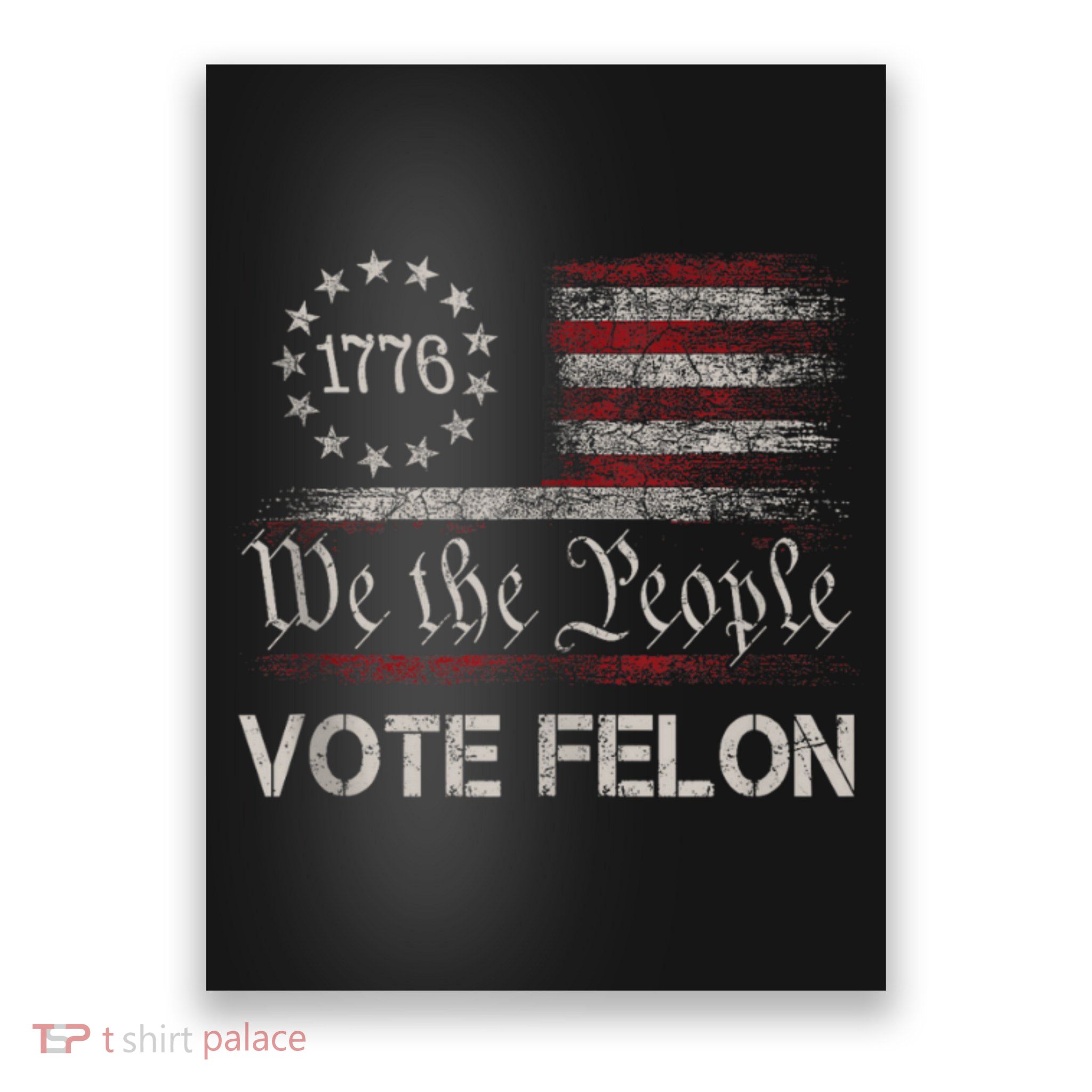 Vote Felon Trump 2024 45 And 47 Funny Vote For The Felon Poster