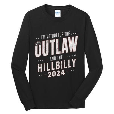 Voting For The Outlaw And The Hillbilly 2024 Tall Long Sleeve T-Shirt