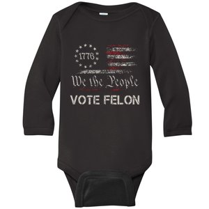 Vote Felon Trump 2024 45 And 47 Vote For The Felon Baby Long Sleeve Bodysuit