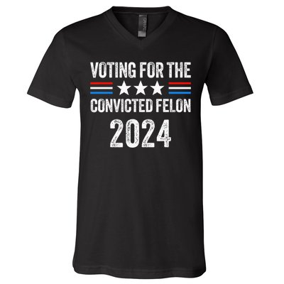 Voting For The Convicted Fellon 2024 V-Neck T-Shirt