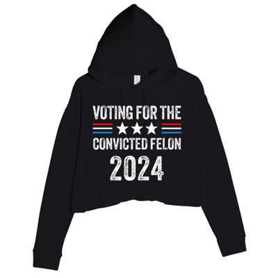 Voting For The Convicted Fellon 2024 Crop Fleece Hoodie