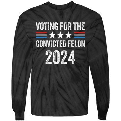 Voting For The Convicted Fellon 2024 Tie-Dye Long Sleeve Shirt