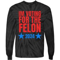 Voting For The Felon Trump 2024 Political Tie-Dye Long Sleeve Shirt