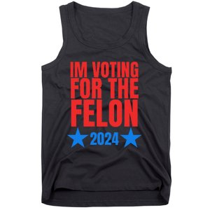 Voting For The Felon Trump 2024 Political Tank Top