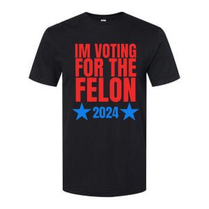 Voting For The Felon Trump 2024 Political Softstyle CVC T-Shirt