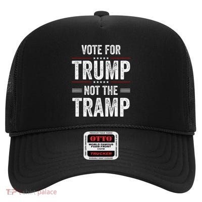 Vote For Trump Not The Tramp High Crown Mesh Back Trucker Hat