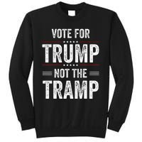 Vote For Trump Not The Tramp Sweatshirt