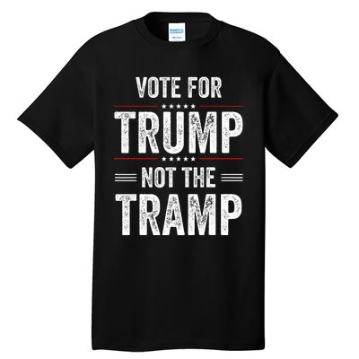 Vote For Trump Not The Tramp Tall T-Shirt