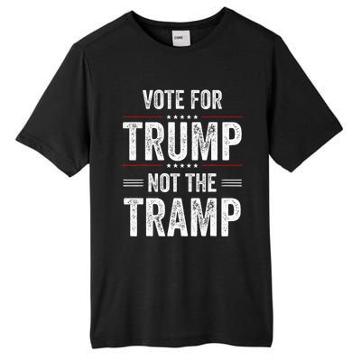 Vote For Trump Not The Tramp Tall Fusion ChromaSoft Performance T-Shirt