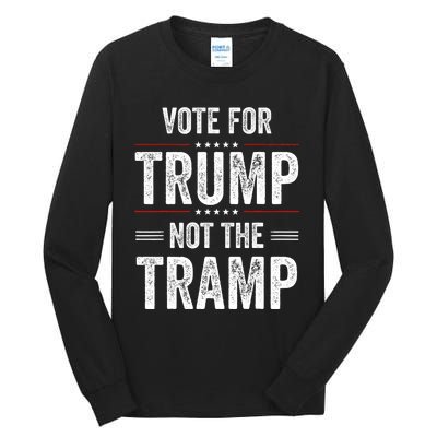 Vote For Trump Not The Tramp Tall Long Sleeve T-Shirt