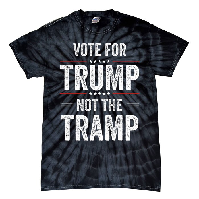 Vote For Trump Not The Tramp Tie-Dye T-Shirt