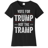 Vote For Trump Not The Tramp Women's T-Shirt