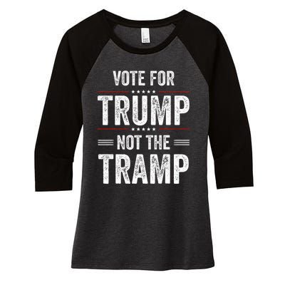 Vote For Trump Not The Tramp Women's Tri-Blend 3/4-Sleeve Raglan Shirt