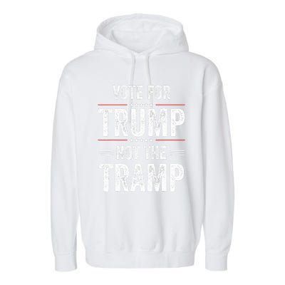 Vote For Trump Not The Tramp Garment-Dyed Fleece Hoodie