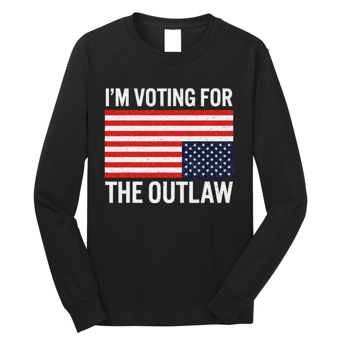 Voting For The Outlaw Bold Political Statement Long Sleeve Shirt