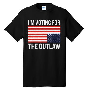 Voting For The Outlaw Bold Political Statement Tall T-Shirt