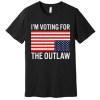 Voting For The Outlaw Bold Political Statement Premium T-Shirt