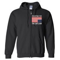 Voting For The Outlaw Bold Political Statement Full Zip Hoodie