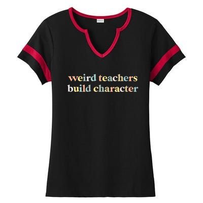 Vintage Funny Teacher Sayings Weird Teachers Build Character Gift Ladies Halftime Notch Neck Tee