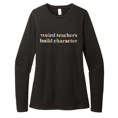 Vintage Funny Teacher Sayings Weird Teachers Build Character Gift Womens CVC Long Sleeve Shirt