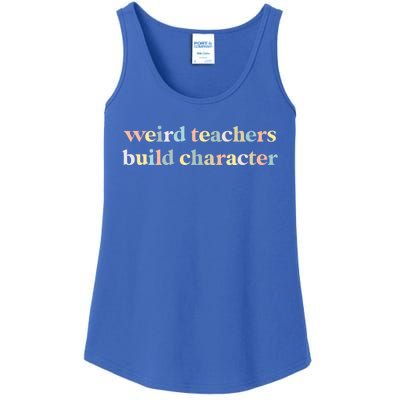 Vintage Funny Teacher Sayings Weird Teachers Build Character Gift Ladies Essential Tank