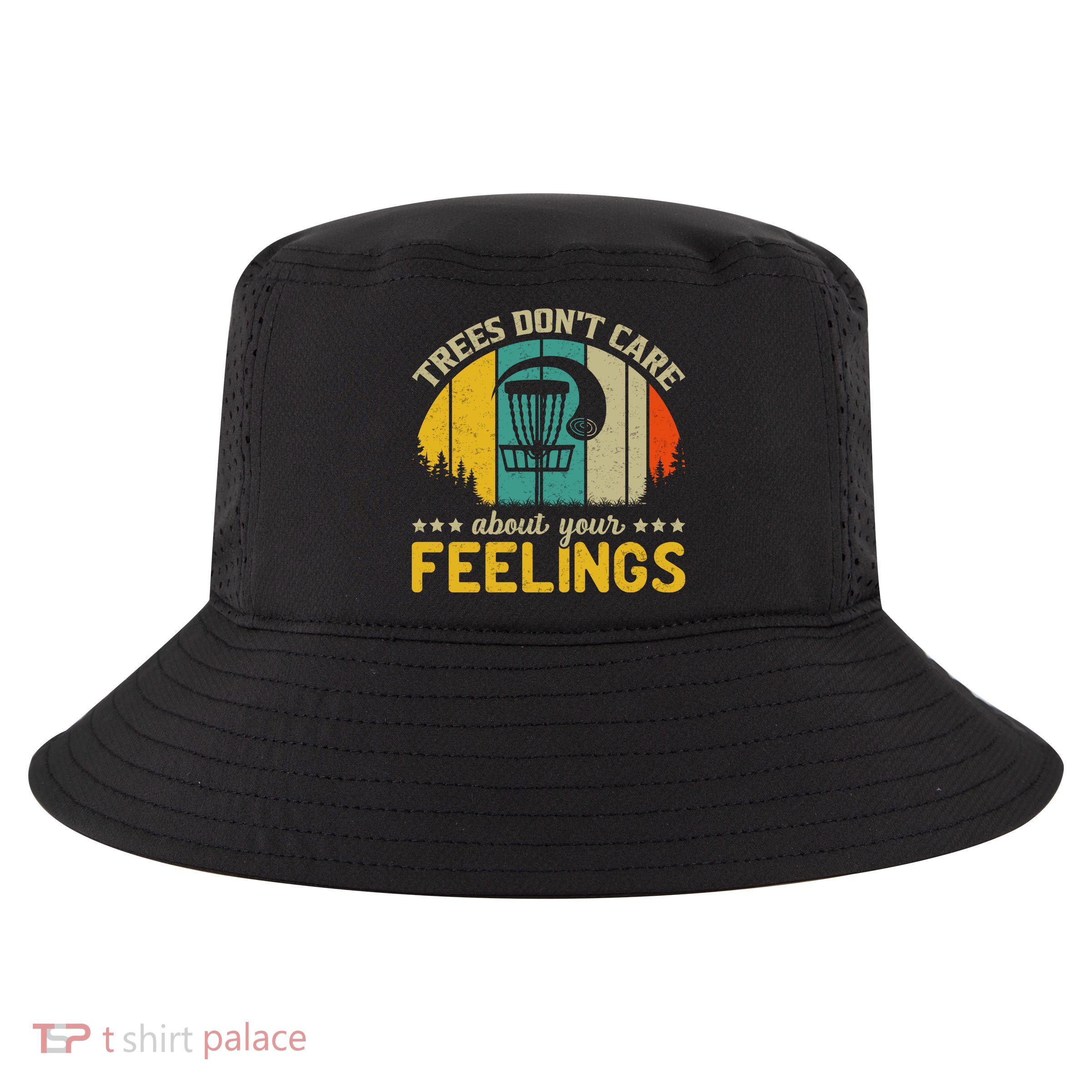Vintage Frolf Trees Don't Care About Your Feelings Disc Golf Cool Comfort Performance Bucket Hat