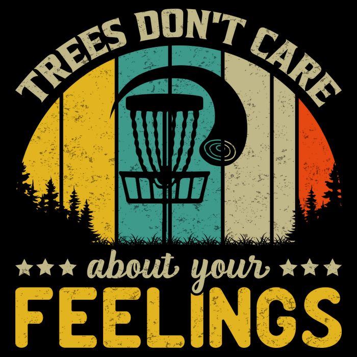 Vintage Frolf Trees Don't Care About Your Feelings Disc Golf Tall T-Shirt