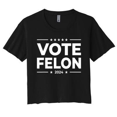 Vote Felon Trump 2024 45 And 47 Funny Vote For The Felon Women's Crop Top Tee