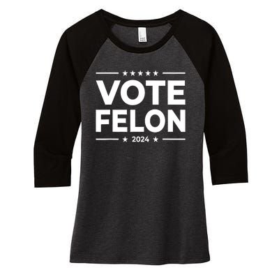 Vote Felon Trump 2024 45 And 47 Funny Vote For The Felon Women's Tri-Blend 3/4-Sleeve Raglan Shirt