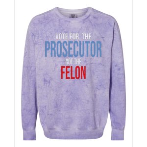 Vote For The Prosecutor Not The Felon Colorblast Crewneck Sweatshirt