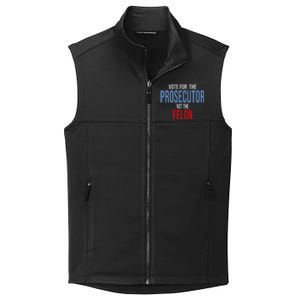 Vote For The Prosecutor Not The Felon Collective Smooth Fleece Vest