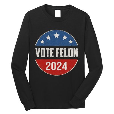 Vote Felon Trump 2024 45 And 47 Long Sleeve Shirt