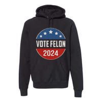 Vote Felon Trump 2024 45 And 47 Premium Hoodie