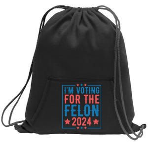 Voting For The Felon 2024 Statement Print Sweatshirt Cinch Pack Bag